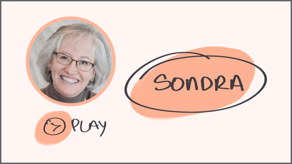 Video thumbnail of Sondra smiling, with a hand-drawn ‘Play’ button and her name, ‘Sondra,’ handwritten in black marker, encircled and layered over a soft peach blob.